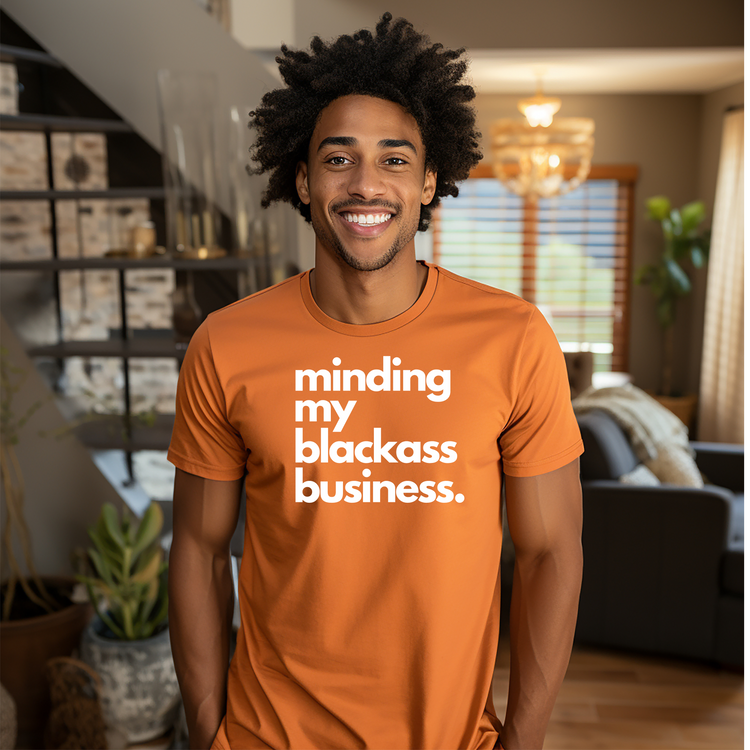 Minding My Blackass Business Tee