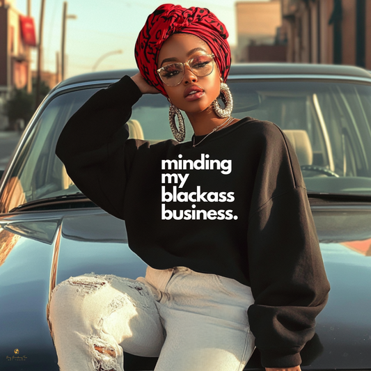 Minding My Blackass Business Crew