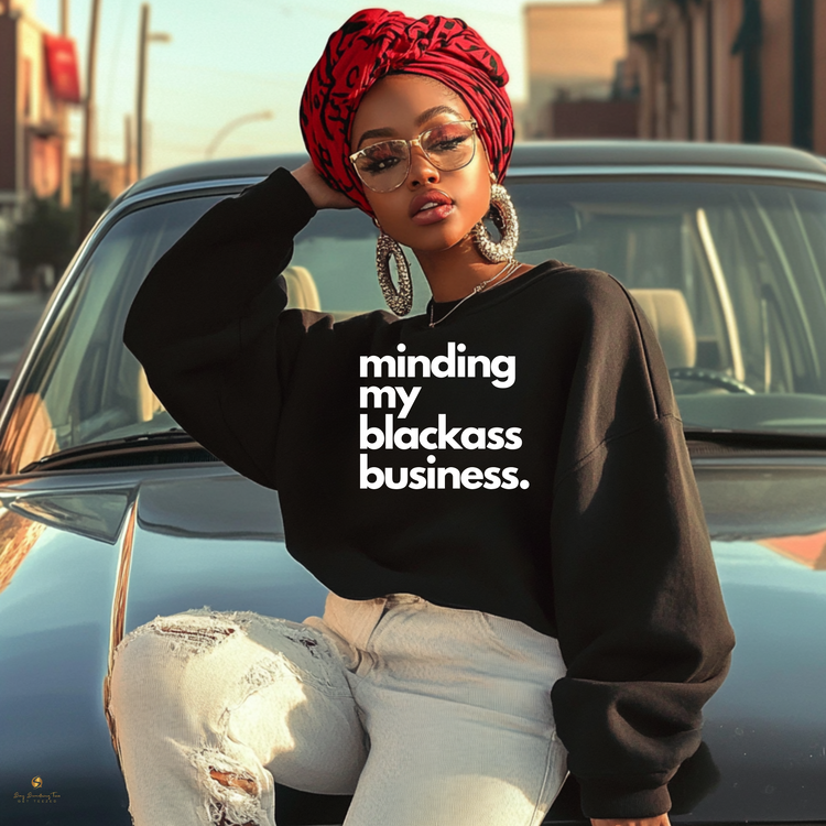 Minding My Blackass Business Crew