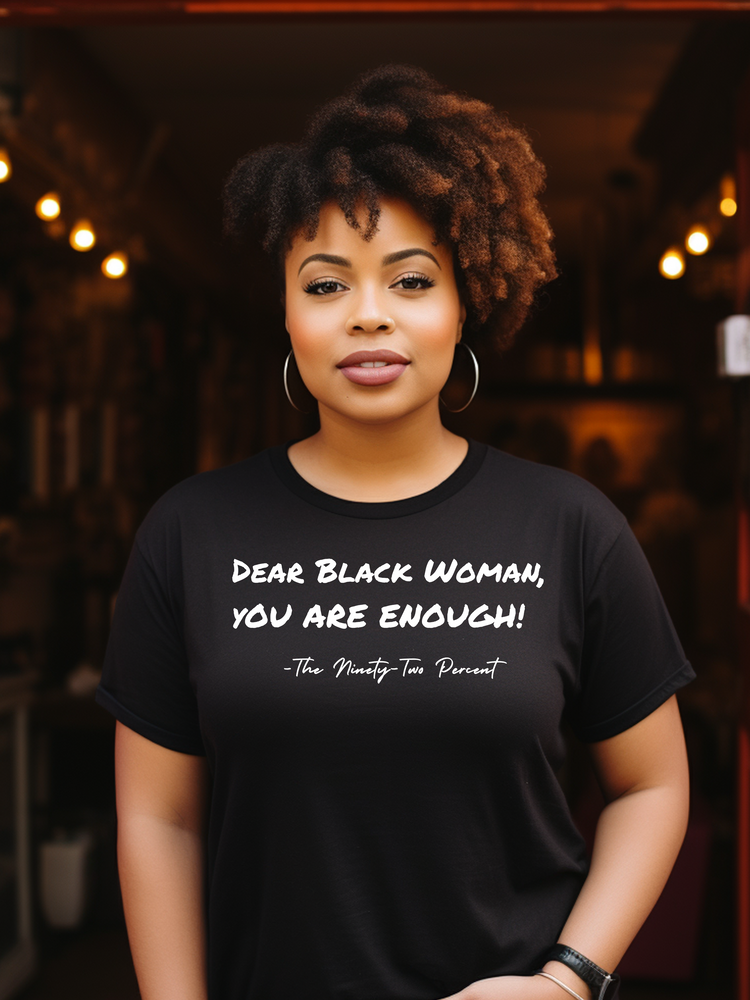 Dear Black Woman, You Are Enough – 92% Collection