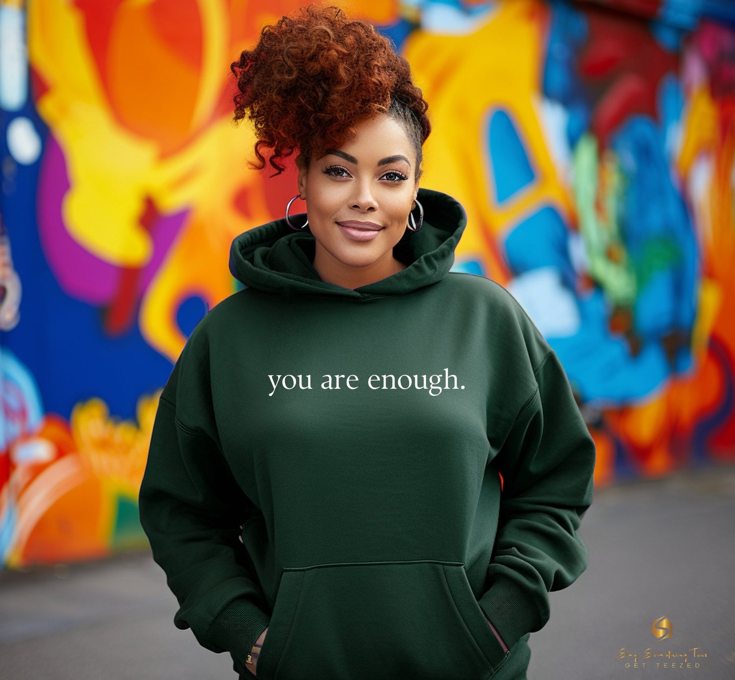 You Are Enough Hoodie - saysomethingteez