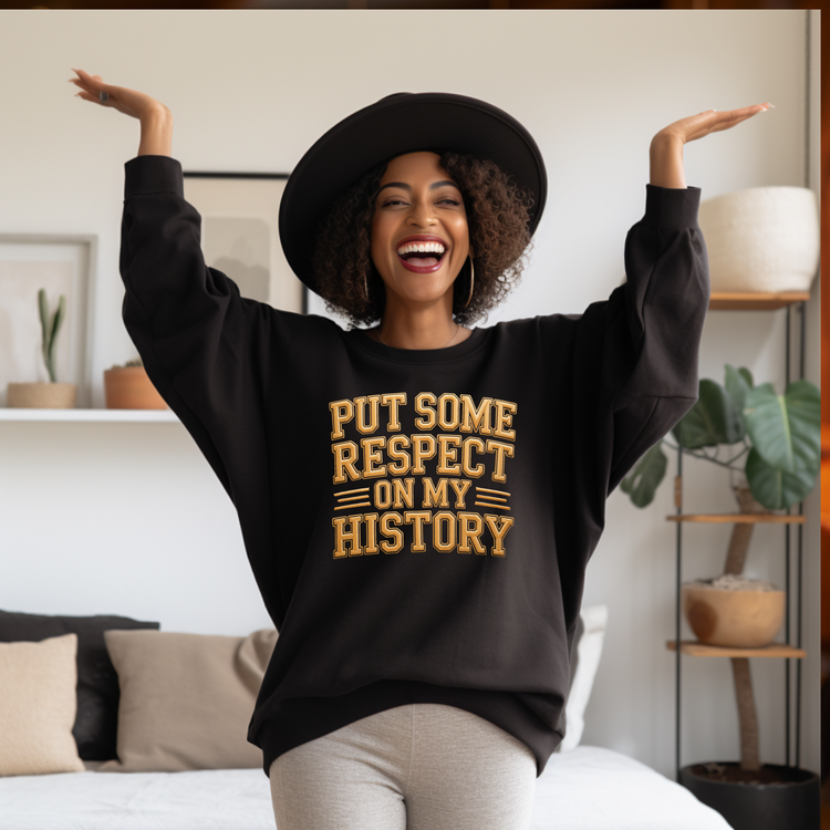Put Some Respect On My History Shirt | Black History Statement Tee, Crewneck & Hoodie