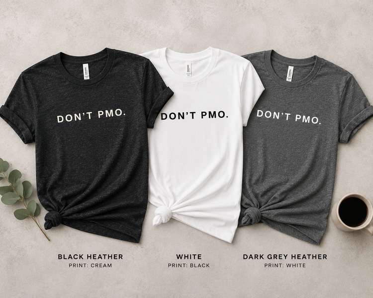 DON'T PMO. | Minimalist Statement Tee
