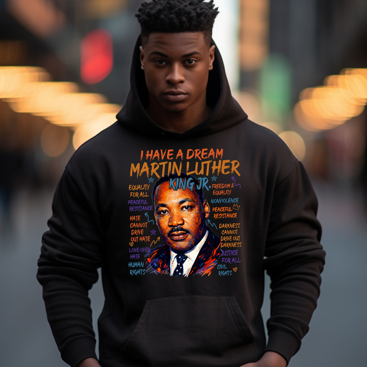 I Have a Dream MLK Hoodie | Martin Luther King Jr Civil Rights Sweatshirt | Black History Statement Crew | Say Something