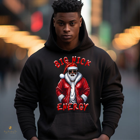 Big Nick Energy Crew or Hoodie - saysomethingteez
